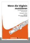 Wenn die Vöglein musizieren für 3 Flöten
