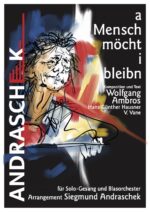 A Mensch möcht i bleibn -  für Sologesang und Blasorchester